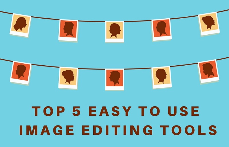 Top 5 Easy to Use Free Image Editing Tools